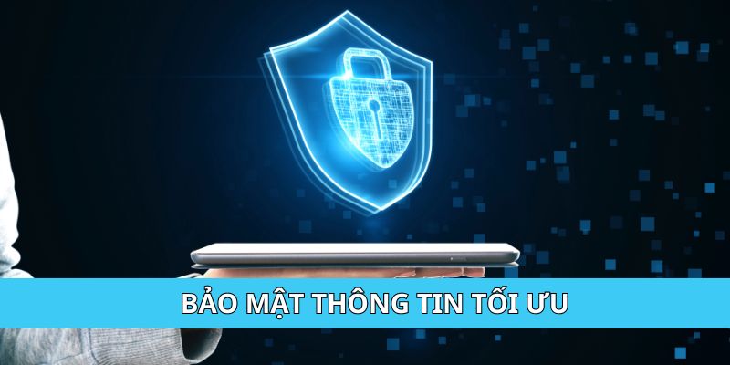 Sân chơi đảm bảo việc bảo mật thông tin khách hàng tối ưu