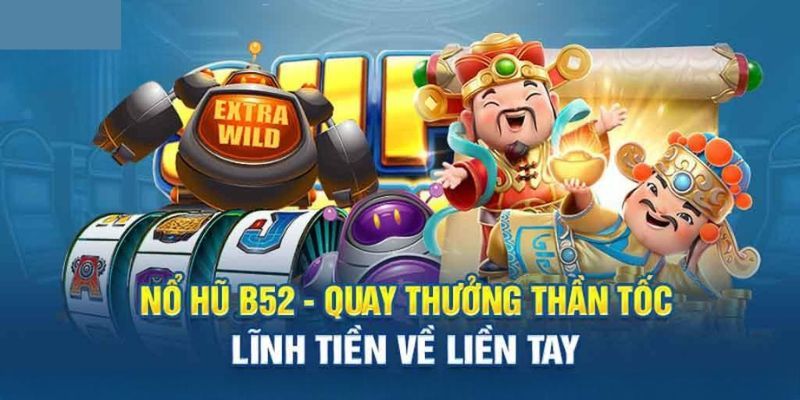 Những điểm ấn tượng của cổng game nổ hũ uy tín B52