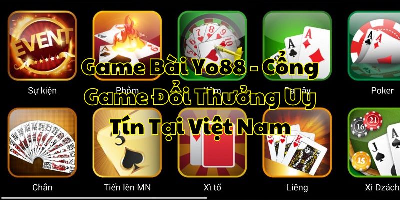 Game Bài Yo88 - Cổng Game Đổi Thưởng Uy Tín Tại Việt Nam