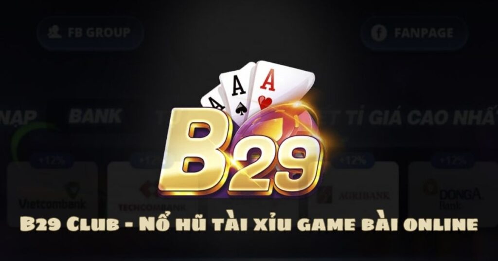 B29 Club - Nổ hũ tài xỉu game bài online