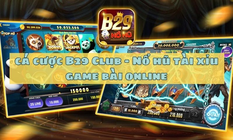 B29 Club sở hữu nhiều tựa game cá cược lôi cuốn cho người chơi thoải mái trải nghiệm