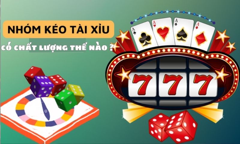 Hội kéo Tài xỉu có chất lượng thế nào?